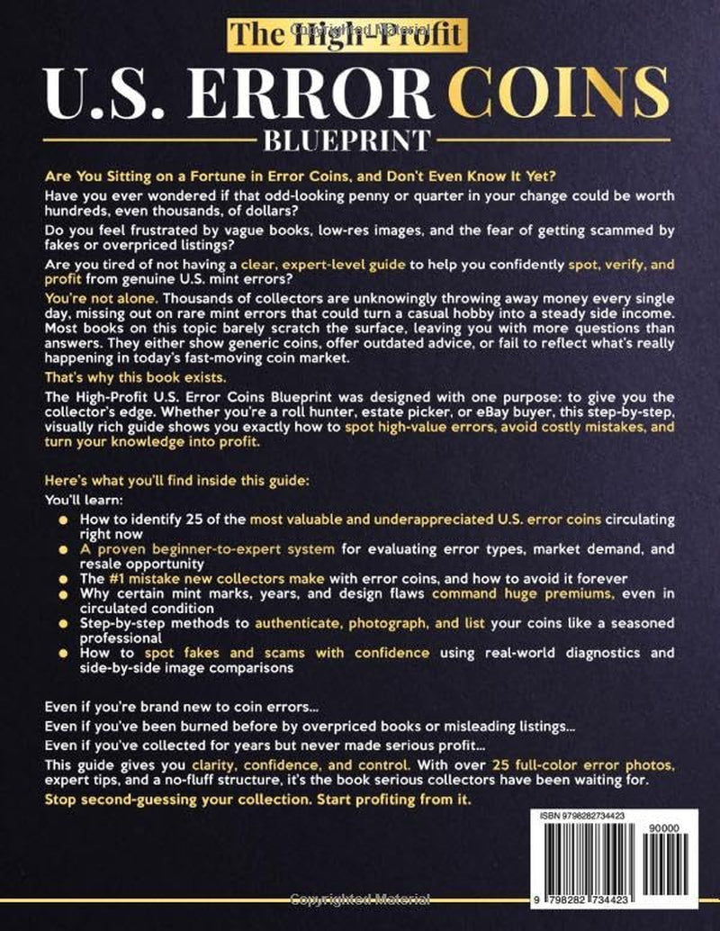 The High-Profit U.S. Error Coins Blueprint: A Step-by-Step Guide to Identifying, Authenticating & Profiting from Rare Coin Errors—Before Anyone Else and Without Expensive Mistakes