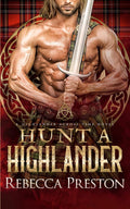 Hunt A Highlander: A Scottish Time Travel Romance (A Highlander Across Time)
