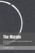 The Margin: Reclaiming Your Body’s Capacity for Balance and Resilience