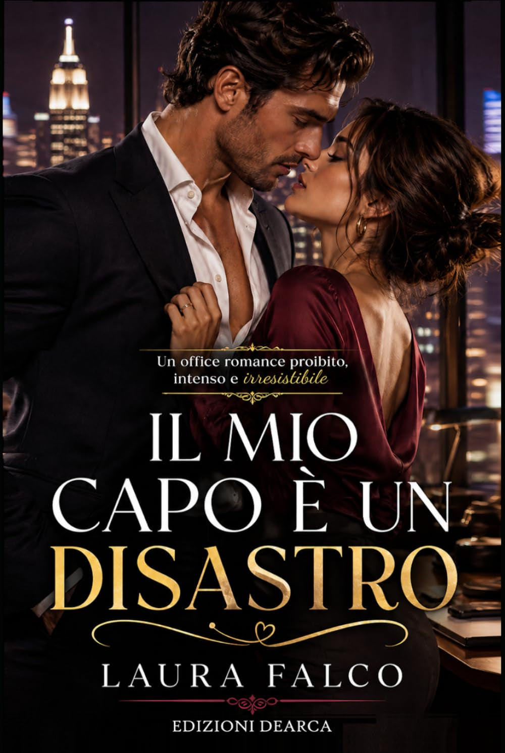 Il mio capo è un disastro: Un office romance proibito, intenso e irresistibile (Italian Edition)