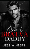 Cruel Bratva Daddy: An Age Gap Bratva Boss Romance (Wicked Bratva Daddies)