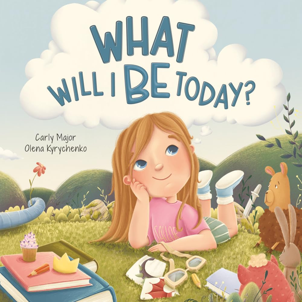 What Will I Be Today?: An Adventure In Imagination