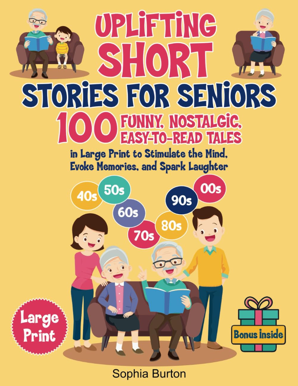 Uplifting Short Stories for Seniors: 100 Funny, Nostalgic, Easy-to-Read Tales in Large Print to Stimulate the Mind, Evoke Memories, and Spark Laughter (Gift Books for Elderly Women and Men)
