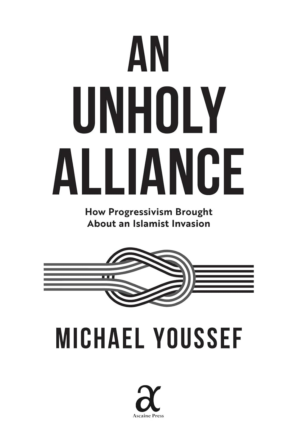 An Unholy Alliance: How Progressivism Brought About an Islamist Invasion