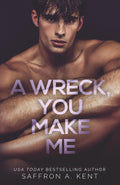 A Wreck, You Make Me: A Dark Forbidden Bully Romance (Bad Boys of Bardstown)