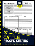 Cattle Record Keeping Book: Cattle Record Keeping Cow Calf Log Book | Cattle Breeding, Calving, and Livestock Record Keeping Book | Cow Income & Expense Ledger Immunizations Book