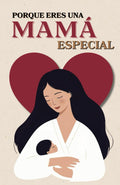 Porque eres una mamá especial (Spanish Edition)