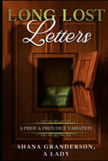 Long Lost Letters: A Pride & Prejudice Variation