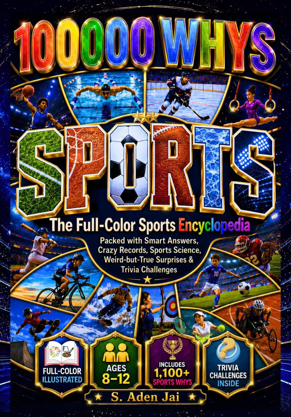 100000 WHYS: SPORTS: The Full-Color Sports Encyclopedia Packed with Smart Answers, Crazy Records, Sports Science, Weird-but-True Surprises & Trivia ... WHYS Full-Color Encyclopedia Collection)