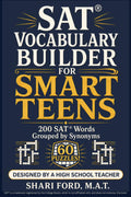 SAT Vocabulary Builder for Smart Teens: 200 SAT Words Grouped by Synonyms, 60 puzzles, Designed by a High School Teacher, SAT Prep Workbook with Word ... Gift for Teens (Smart Teens Vocabulary)