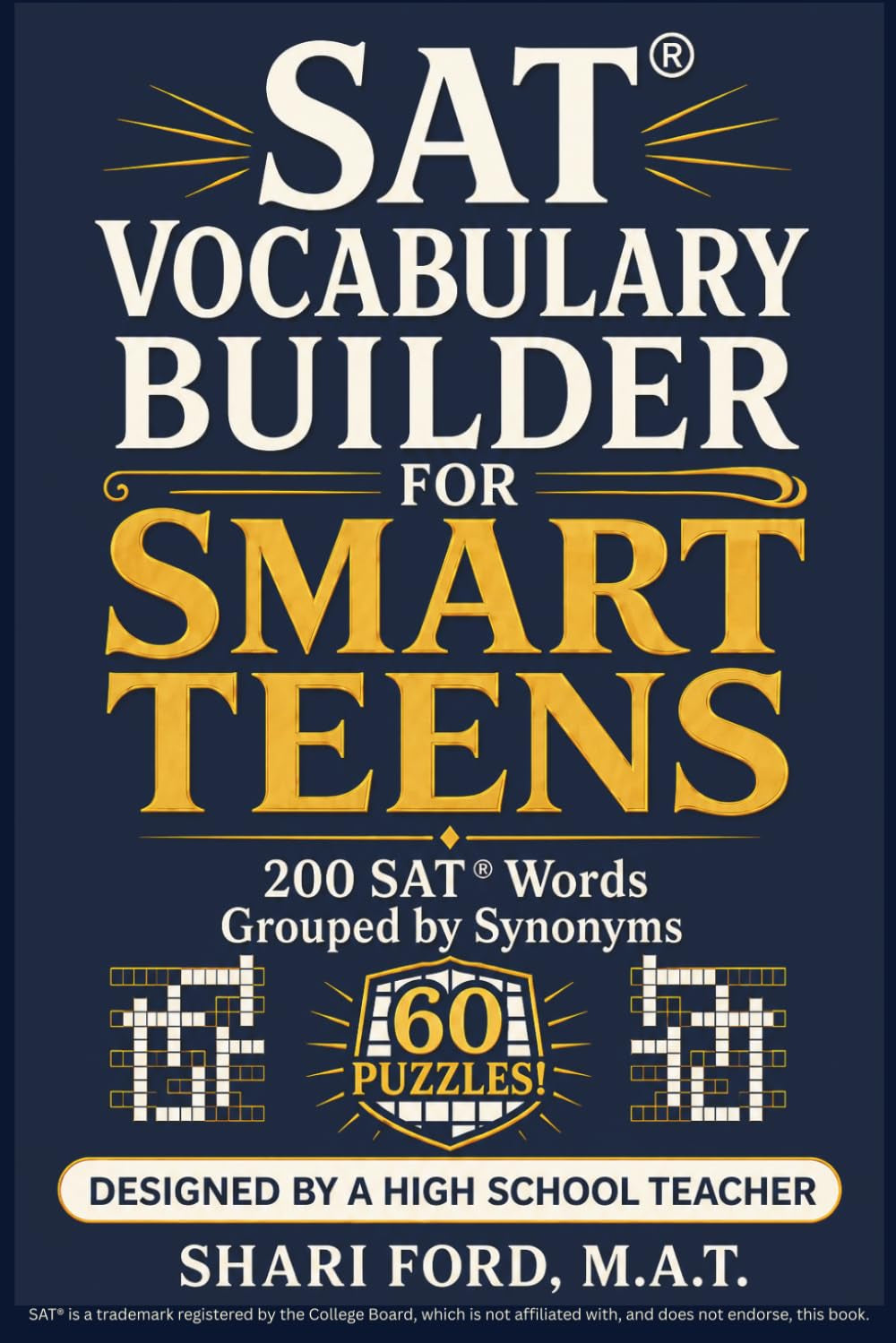 SAT Vocabulary Builder for Smart Teens: 200 SAT Words Grouped by Synonyms, 60 puzzles, Designed by a High School Teacher, SAT Prep Workbook with Word ... Gift for Teens (Smart Teens Vocabulary)