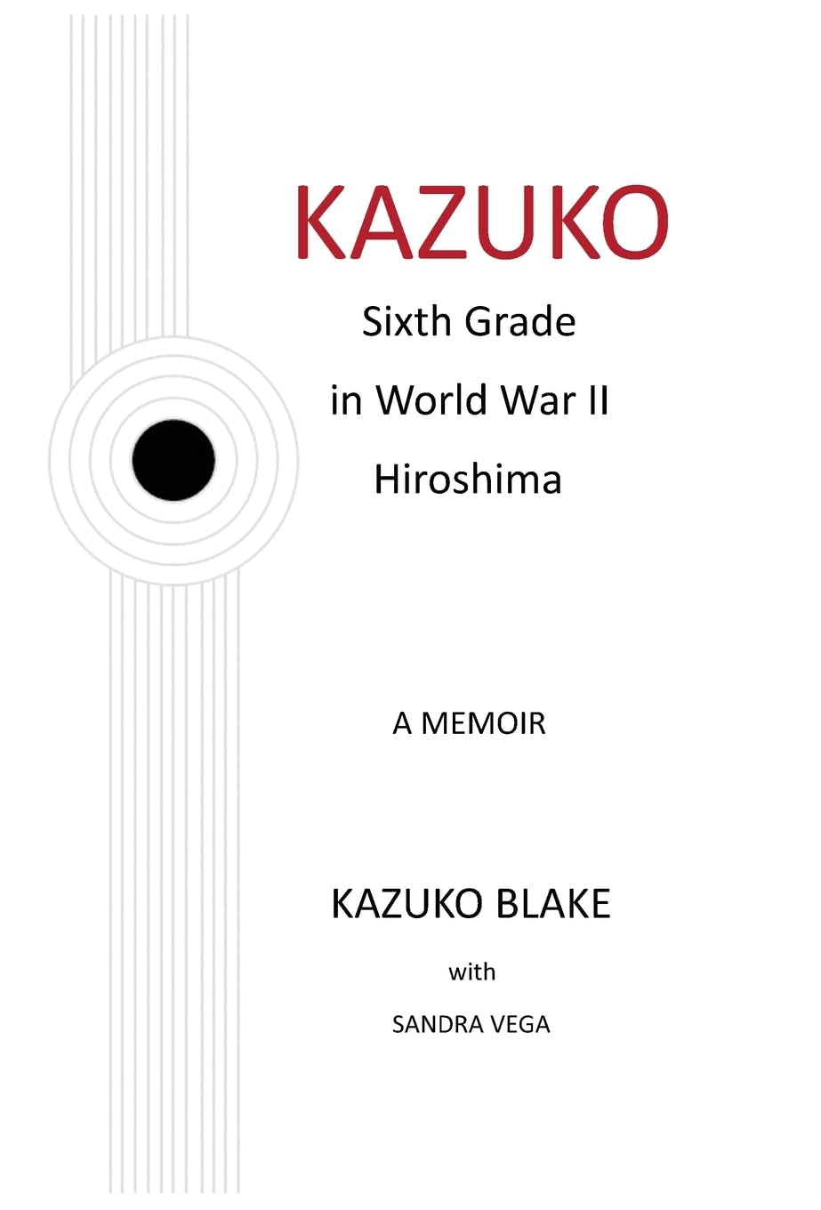 Kazuko: Sixth Grade in World War II Hiroshima