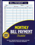 Bill Tracker Notebook: Large Print Monthly Payment Organizer, Checklist, and Personal Expense Planner. A Comprehensive Log Book to Record Budgets and Track Finances