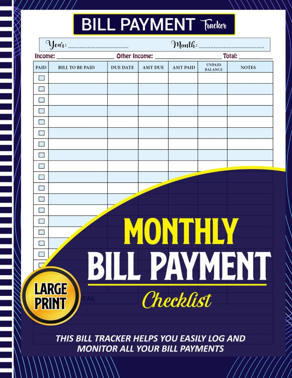 Bill Tracker Notebook: Large Print Monthly Payment Organizer, Checklist, and Personal Expense Planner. A Comprehensive Log Book to Record Budgets and Track Finances