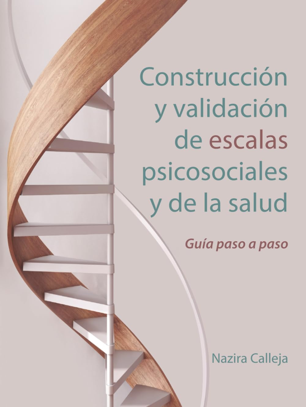 Construcción y validación de escalas psicosociales y de la salud (Spanish Edition)