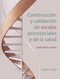 Construcción y validación de escalas psicosociales y de la salud (Spanish Edition)
