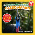 The Nature Kid's Guide to Cassowaries: A Level 2 Reader for Curious Young Kids Who Love Cassowaries! (The Nature Kid's Guide to Animals! - Level 2 Readers)