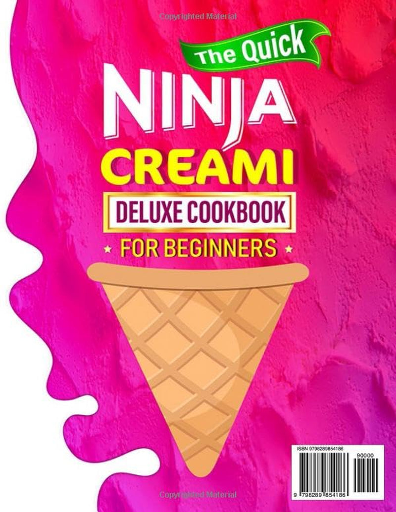 The Quick Ninja Creami Deluxe Cookbook for Beginners: Fuel Your Body with High-Protein, Healthy & Tasty Ninja Creami Recipes | Frozen Sorbets, Smoothies, and Guilt-Free Ice Creams to Savor