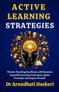 Active Learning Strategies: Elevate Teaching Excellence with Dynamic, Impactful Learning Techniques. Ignite Curiosity, and Inspire Growth (COGNITIVE MASTERY)