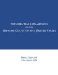 Presidential Commission on the Supreme Court of the United States: Final Report
