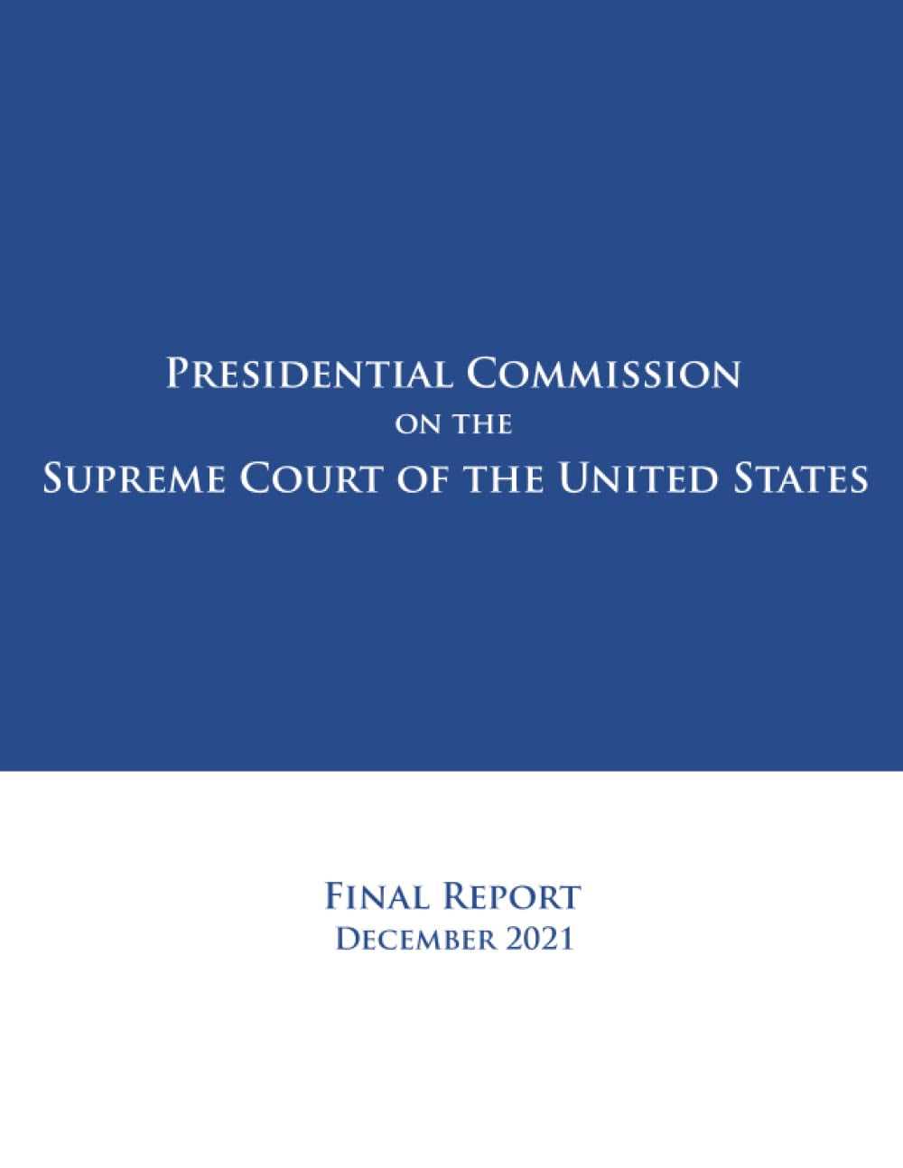 Presidential Commission on the Supreme Court of the United States: Final Report