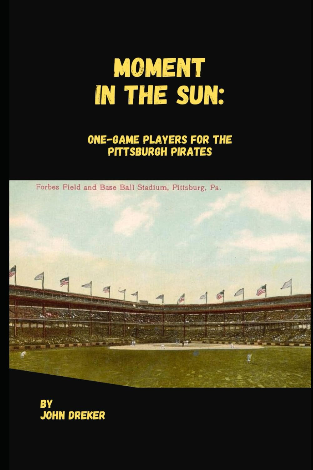 Moment in the Sun: One-Game Players for the Pittsburgh Pirates