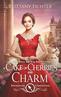 A Cake of Cherries and Charm: A Snow White and Rose Red Retelling