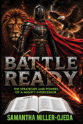 Battle Ready: The Strategies & Powers of a Mighty Intercessor