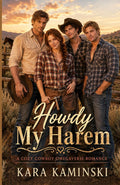 Howdy My Harem: A Cozy Cowboy Omegaverse Romance (Welcome to Dustridge)