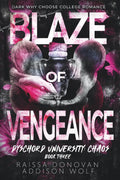Blaze of Vengeance (A Dark Why Choose College Romance): Dyschord University: Chaos #3