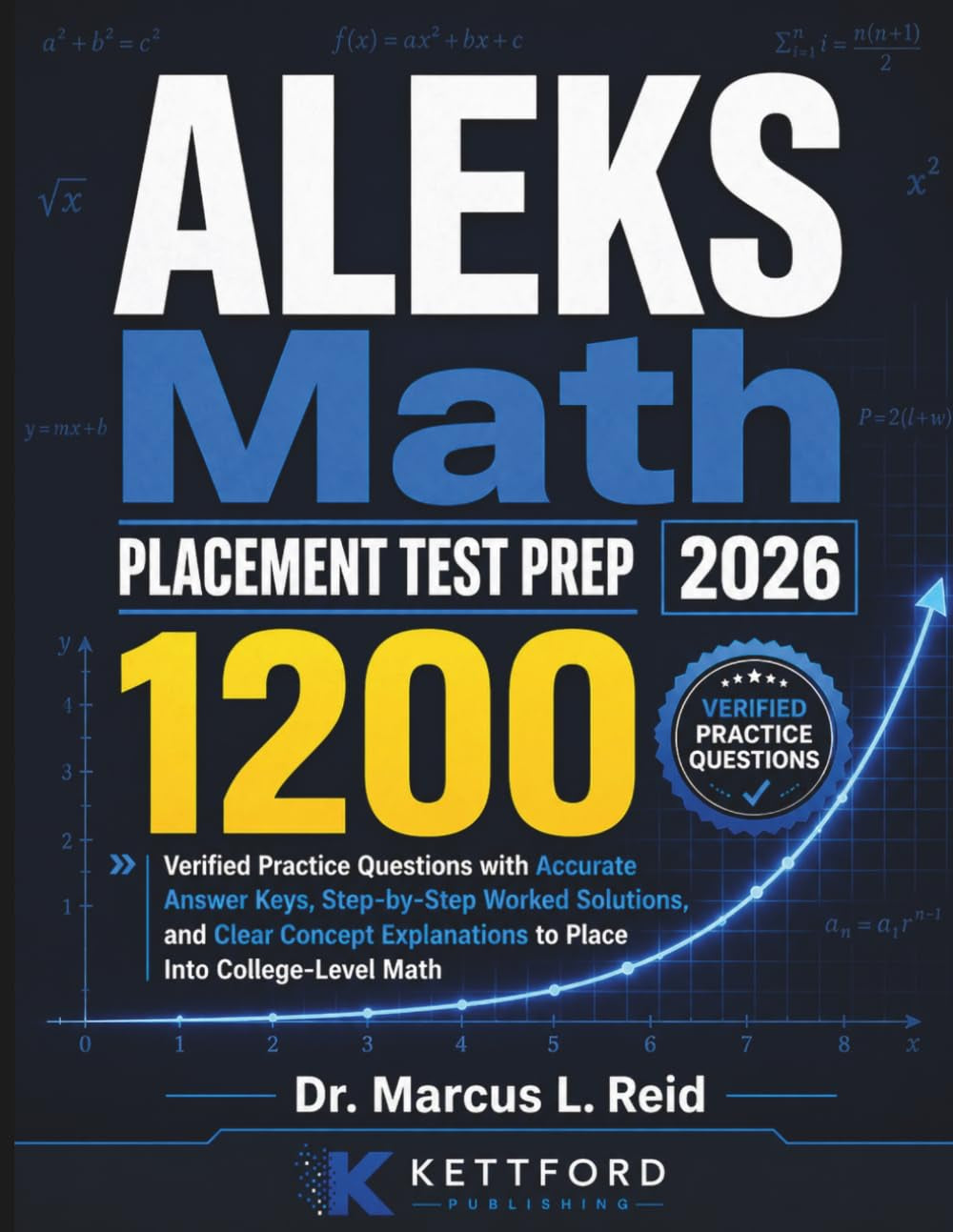 ALEKS Math Placement Test Prep 2026: 1200 Verified Practice Questions with Accurate Answer Keys, Step-by-Step Worked Solutions, and Clear Concept Explanations to Place Into College-Level Math