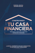Construyendo Tu Casa Financiera: Principios Claros para Construir Estabilidad Financiera (Spanish Edition)