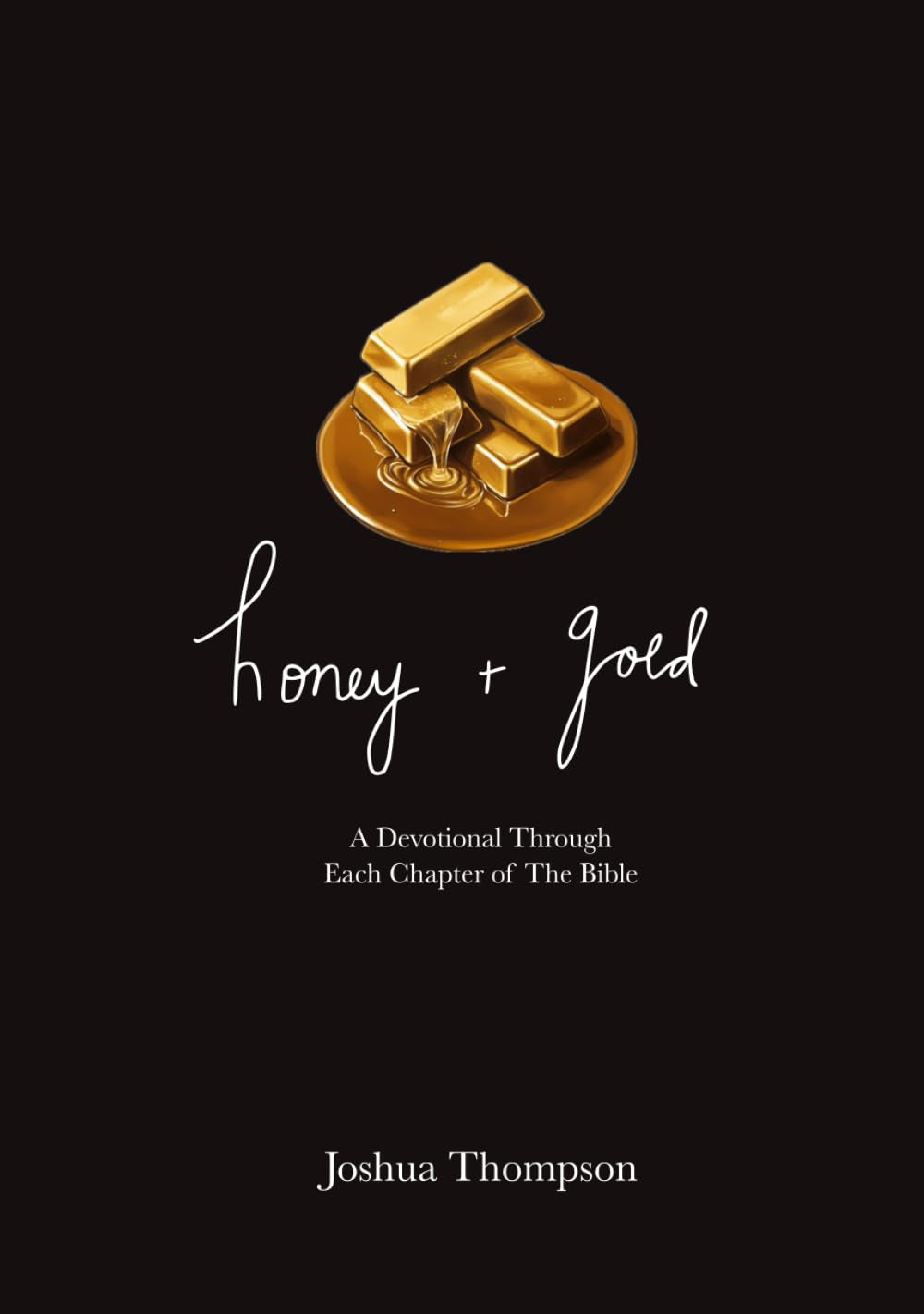 Honey and Gold: A Devotional through each chapter of The Bible