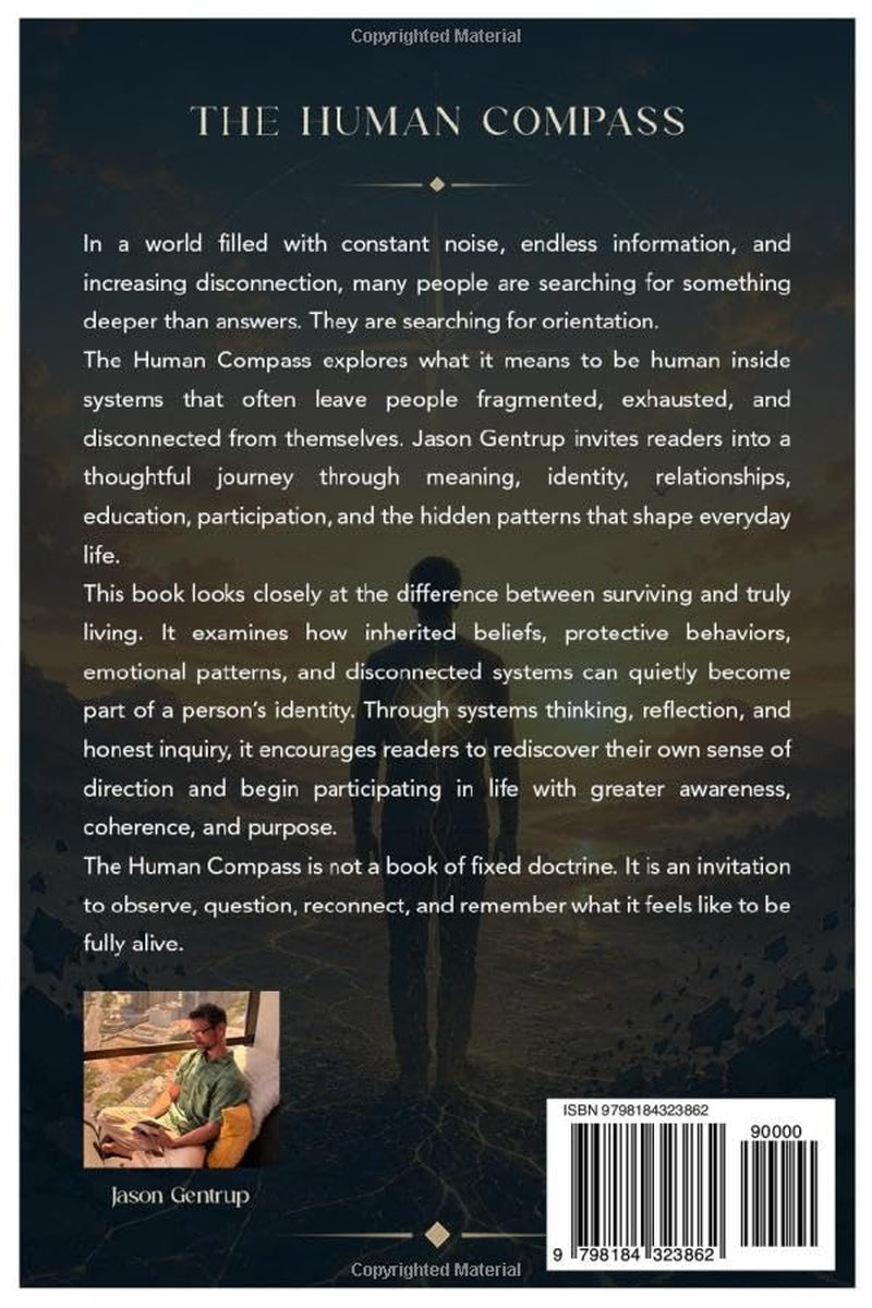 The Human Compass: Reclaiming Coherence in a Fragmented World