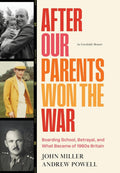 After Our Parents Won the War: Boarding School, Betrayal, and What Became of 1960s Britain