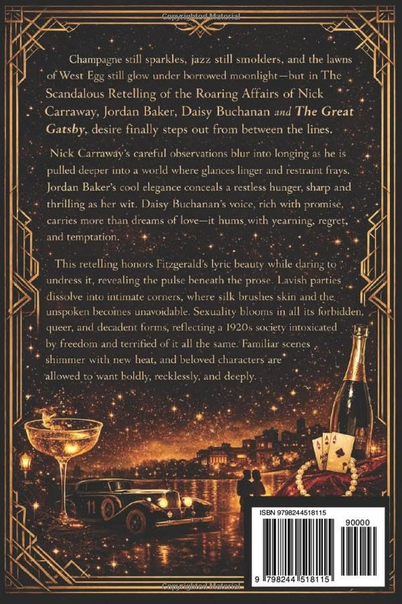 The Scandalous Retelling of the Roaring Affairs of Nick Carraway, Jordan Baker, Daisy Buchanan and The Great Gatsby