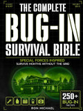 The Complete Bug-In Survival Bible: Special Forces Inspired Strategies for Home Independence — Protect, Feed, and Power Your Family in Grid-Down and Long-Term Crises