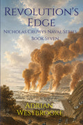 Revolution's Edge: Book 7 of the Nicholas Cruwys Naval Series