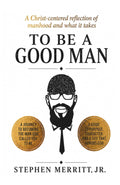 To Be A Good Man