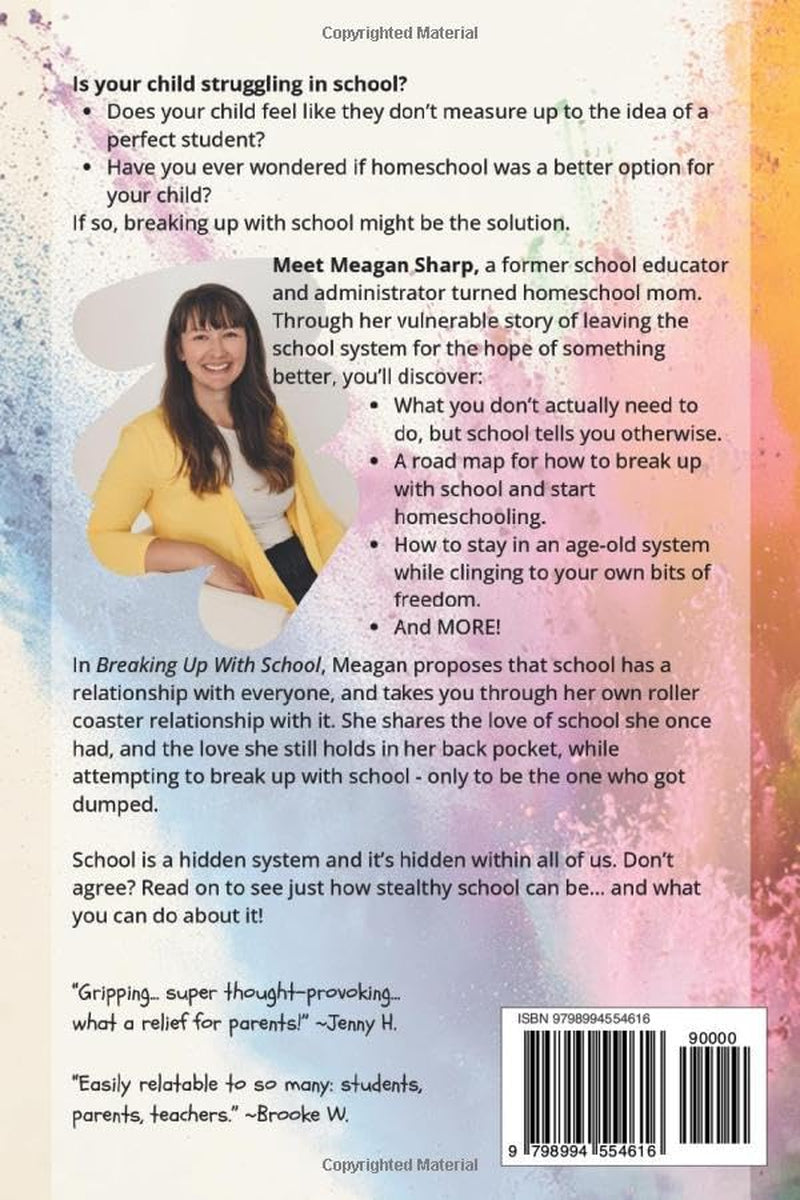 Breaking Up with School: A Mother’s Journey of Leaving the School System for the Hope of Something Better