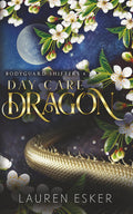 Day Care Dragon (Bodyguard Shifters)