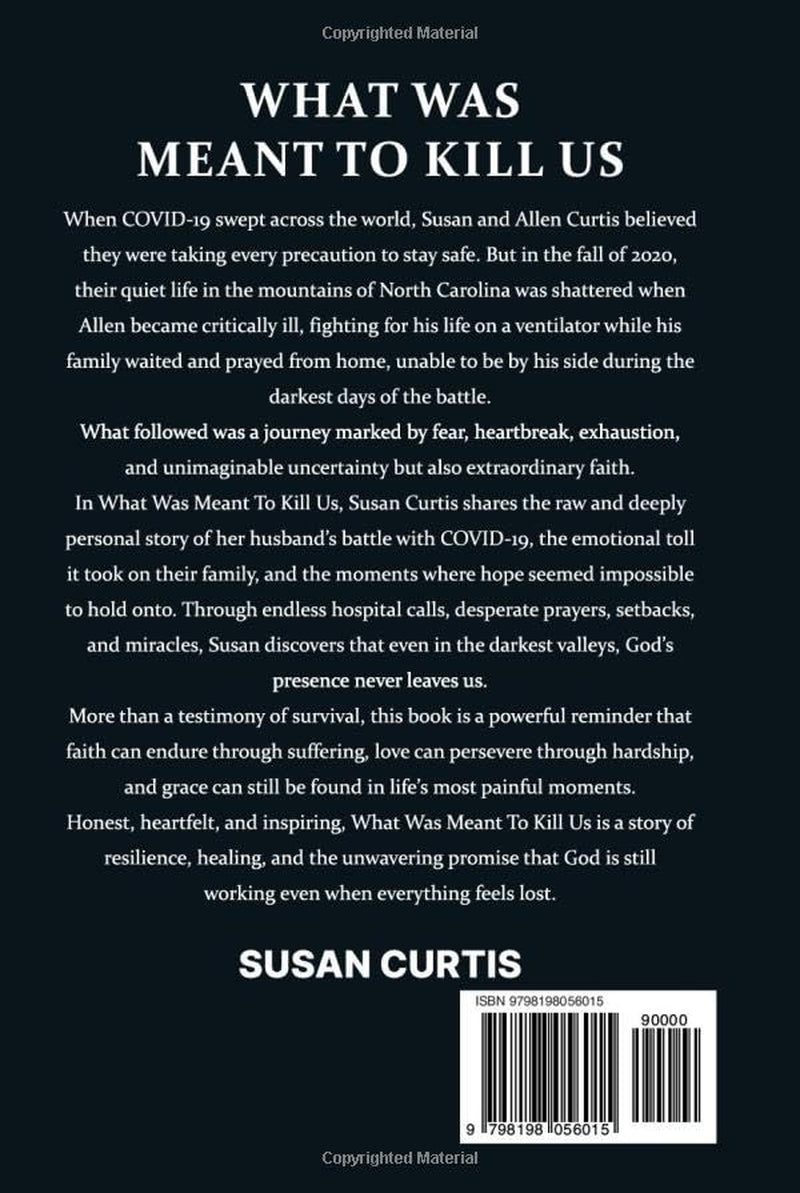 What Was Meant To Kill Us: A Testimony of Faith, Love, and Unexpected Grace