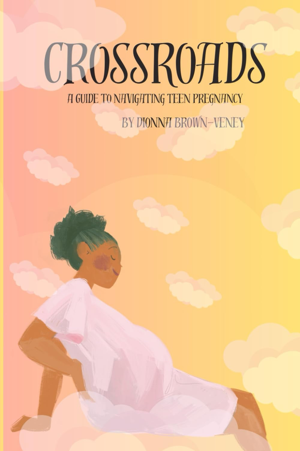 Crossroads: A guide to navigating teen pregnancy