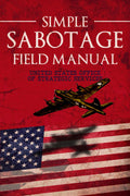 Simple Sabotage Field Manual - A Collector's Edition: Original Illustrations and Modernized Examples