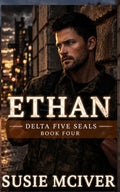 ETHAN: ROMANTIC SUSPENSE PROTECTOR (Delta Five SEALS)