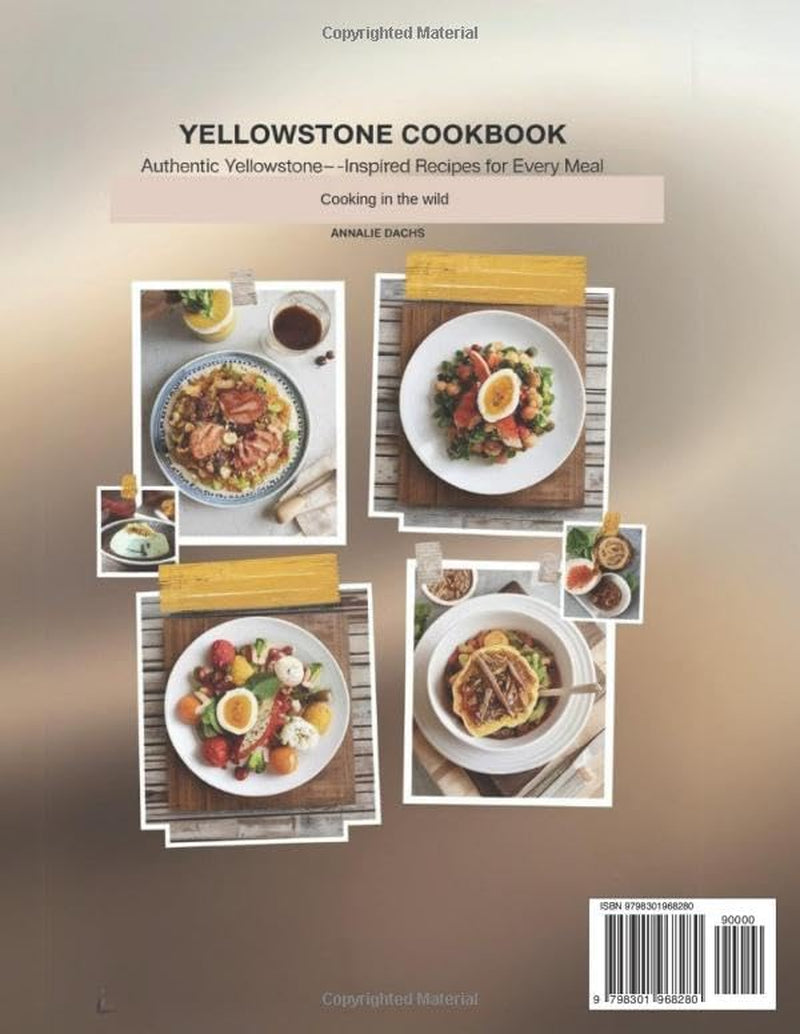 Yellowstone Cookbook: Cooking in the Wild: Authentic Yellowstone-Inspired Recipes for Every Meal