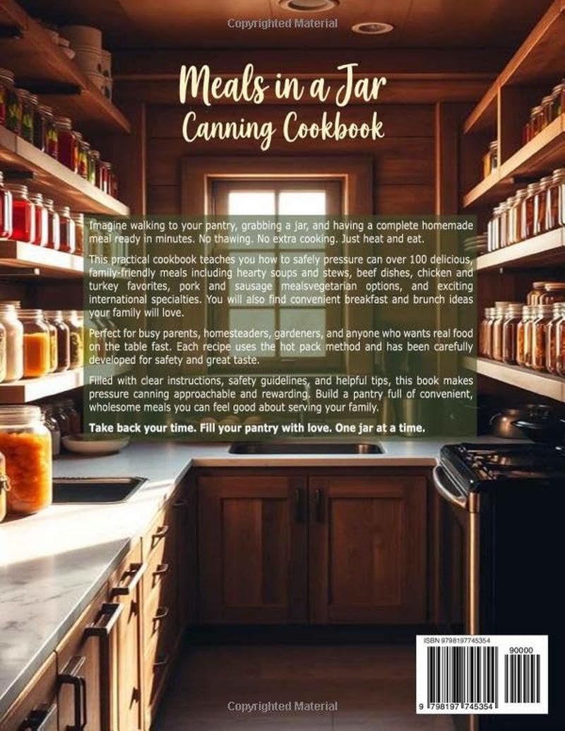 Meals in a Jar Canning Cookbook: 100+ Ultimate Shelf-Stable Pressure Canned Recipes