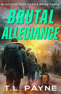 Brutal Allegiance: A Post Apocalyptic EMP Survival Thriller (Blackout War Series, Book 3)