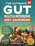 THE ULTIMATE GUT HEALTH & MICROBIOME DIET COOKBOOK: 60+ Quick & Easy Recipes, Meal Plans, Symptom Trackers, and Guided Reflection Tools for Better ... Bloating, More Energy, Better Mood & Sleep