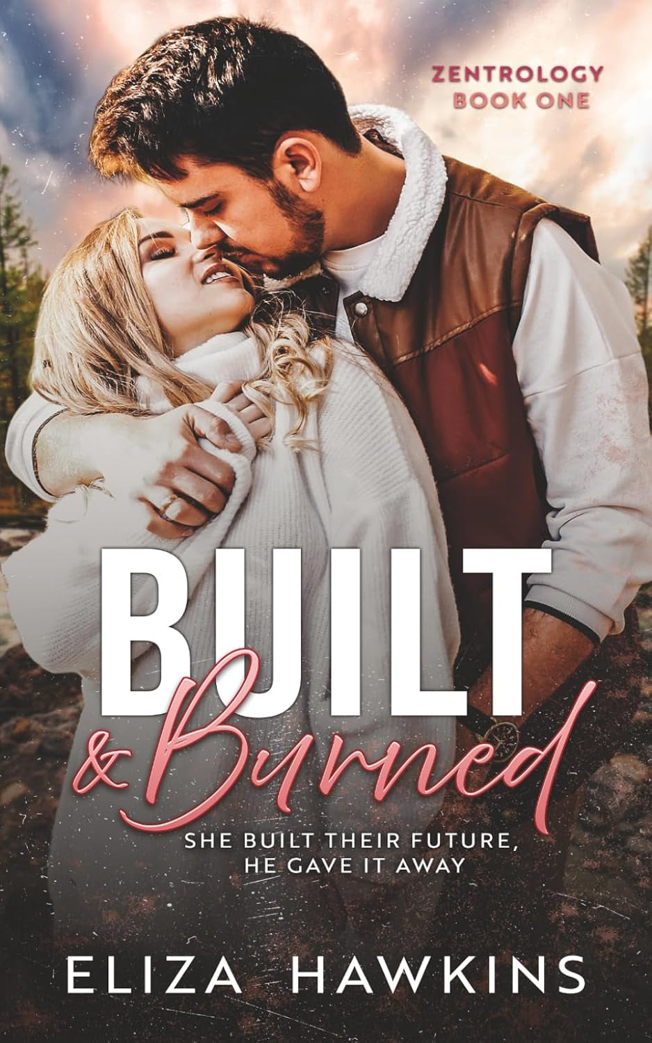 Built & Burned: A Marriage in Trouble Romance (Zentrology Series)